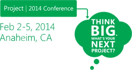 Project Conference 2014 banner, Feb 2-5 2014 in Anaheim CA, with the Think Big What's Your Next Project tagline