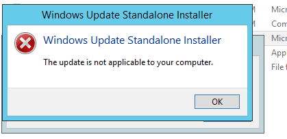 Windows Update Standalone Installer error saying The update is not applicable to your computer
