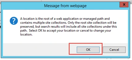 Message from webpage warning that search results will include all site collections under the root location, with the OK button highlighted